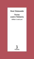 Ebook Norme contro l’idolatria di Maimonide Mosè edito da Giuntina