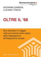 Ebook Oltre il \'68 di Giovanni Garena, Luciano Tosco edito da libreriauniversitaria.it