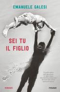 Ebook Sei tu il figlio di Galesi Emanuele edito da Piemme