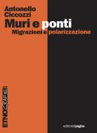 Ebook Muri e ponti di Ciccozzi Antonello edito da Edizioni di Pagina