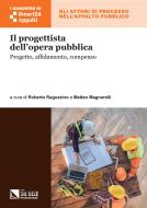 Ebook Il progettista dell’opera pubblica di Roberto Ragozzino, Matteo Magnarelli edito da IlSole24Ore Professional