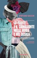 Ebook La fenice e il camaleonte nella moda e nel design di Stefano Sacchi edito da Franco Angeli Edizioni