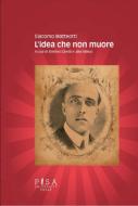 Ebook L'idea che non muore di Giacomo Matteotti edito da Pisa University Press