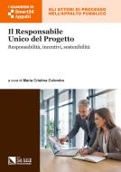 Ebook Il responsabile unico del progetto di Maria Cristina Colombo, Gianluigi Bossi, Laura Carpineti, Andrea Giuseppe Farruggio, Maria Luccarelli, Ylenia Vasini, Leonardo Salvemini, Andrea Scarpato edito da IlSole24Ore Professional