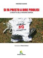 Ebook Si fa presto a dire pirolisi di VINCENZO GIUDICE edito da Primula Editore
