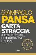 Ebook Carta straccia (VINTAGE) di Pansa Giampaolo edito da Rizzoli