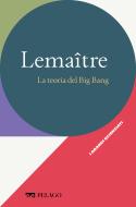 Ebook Lemaître - La teoria del Big Bang di Lombardi Marco, AA.VV. edito da Pelago