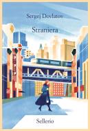 Ebook Straniera di Sergej Dovlatov edito da Sellerio Editore