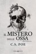 Ebook Il mistero delle ossa di C.S. Poe edito da Triskell Edizioni