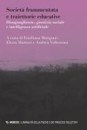 Ebook Società frammentata e traiettorie educative di AA. VV. edito da Mimesis Edizioni