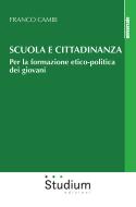 Ebook Scuola e cittadinanza di Franco Cambi edito da Edizioni Studium S.r.l.