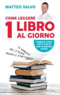 Ebook Come leggere 1 libro al giorno di Matteo Salvo edito da Edizioni Gribaudo