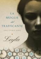 Ebook La moglie del trafficante di Leyla edito da BUR