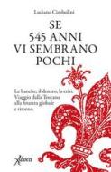 Ebook Se 545 anni vi sembrano pochi di Luciano Cimbolini edito da Aboca