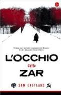 Ebook L'occhio dello zar di Eastland Sam edito da Il Saggiatore
