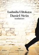 Ebook Daniel Stein, traduttore di Ludmila Ulitskaya edito da La nave di Teseo