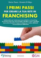 Ebook I primi passi per creare la tua rete in franchising di Enrico Tosco, Ernesto di Majo edito da Engage Editore