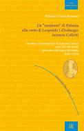 Ebook Un "residente" di Polonia alla corte di Leopoldo I d'Asburgo: Antonio Colletti di Alessandro Boccolini edito da Edizioni Sette Città
