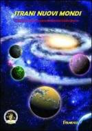 Ebook Strani nuovi mondi di AA.VV. edito da Edizioni Della Vigna