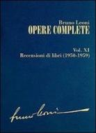 Ebook Opere complete. XI: Recensioni di libri (1950-1959) di Leoni Bruno edito da IBL Libri
