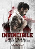 Ebook Invincibile di Reardon Stuart, Harvey-Berrick Jane edito da Delrai Edizioni