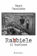 Ebook Rabbiele il burlone di Bent Cacciato edito da Aletti Editore