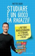 Ebook Studiare è un gioco da ragazzi di Matteo Salvo edito da Edizioni Gribaudo