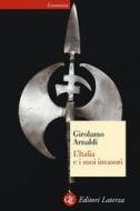 Ebook L'Italia e i suoi invasori di Girolamo Arnaldi edito da Editori Laterza