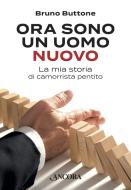 Ebook Ora sono un uomo nuovo di Buttone Bruno edito da Ancora