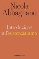 Ebook Introduzione all'esistenzialismo di Nicola Abbagnano edito da Mimesis Edizioni