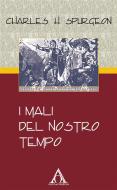 Ebook I mali del nostro tempo di Charles Haddon Spurgeon edito da Alfa & Omega
