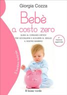 Ebook Bebè a costo zero di Giorgia Cozza edito da Il Leone Verde Edizioni