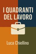 Ebook I Quadranti del Lavoro di Luca Chiellino edito da Luca Chiellino
