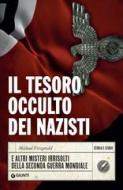 Ebook Il tesoro occulto dei nazisti di Fitzgerald  Michael edito da Giunti