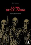 Ebook La via degli uomini di Jack Donovan edito da Passaggio al Bosco