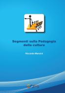 Segmenti sulla pedagogia della cultura di Riccardo Mancini edito da Com Publishing