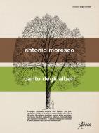 Ebook Canto degli alberi di Antonio Moresco edito da Aboca