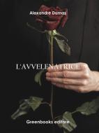 Ebook L'avvelenatrice di Alexandre Dumas edito da Greenbooks Editore