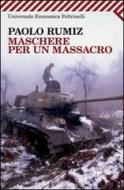 Ebook Maschere per un massacro di Rumiz Paolo edito da Feltrinelli Editore