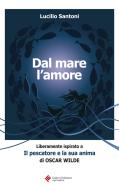 Ebook Dal mare l'amore di Santoni Lucilio edito da Ianieri Edizioni srls