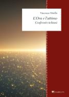 Ebook L' Ora e l’attimo di Vincenzo Vitiello edito da Inschibboleth Edizioni