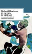 Ebook Il fauno di marmo di Hawthorne Nathaniel edito da BUR