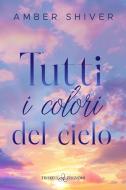 Ebook Tutti i colori del cielo di Amber Shiver edito da Triskell Edizioni
