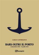 Ebook Bari: Oltre il porto di Carlo Capobianco edito da Youcanprint