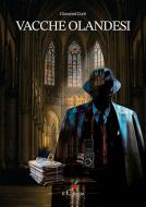 Ebook Vacche olandesi di Giovanni Corti edito da il Ciliegio Edizioni