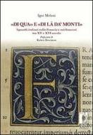 Ebook «Di qua» e «di là da’ monti». Sguardi italiani sulla Francia e sui francesi tra XV e XVI secolo di Igor Melani edito da Firenze University Press