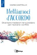 Ebook Mettiamoci d'accordo di Maria Martello edito da ITL LIBRI