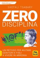 Ebook Zero Disciplina di Shefali Tsabary edito da Macro Edizioni