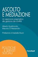 Ebook Ascolto e mediazione di Alberto Quattrocolo, Maurizio D'Alessandro edito da Franco Angeli Edizioni