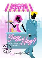 Ebook Yay or Nay? di Maybe Cinnie edito da Delrai Edizioni